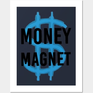 Money magnet Posters and Art